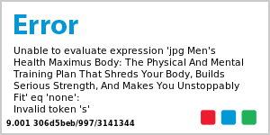 Men's Health Maximus Body: The Physical And Mental Training Plan That Shreds Your Body, Builds Serious Strength, And Makes You Unstoppably Fit